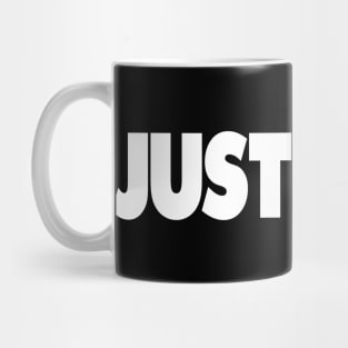 JUST GOD. Mug